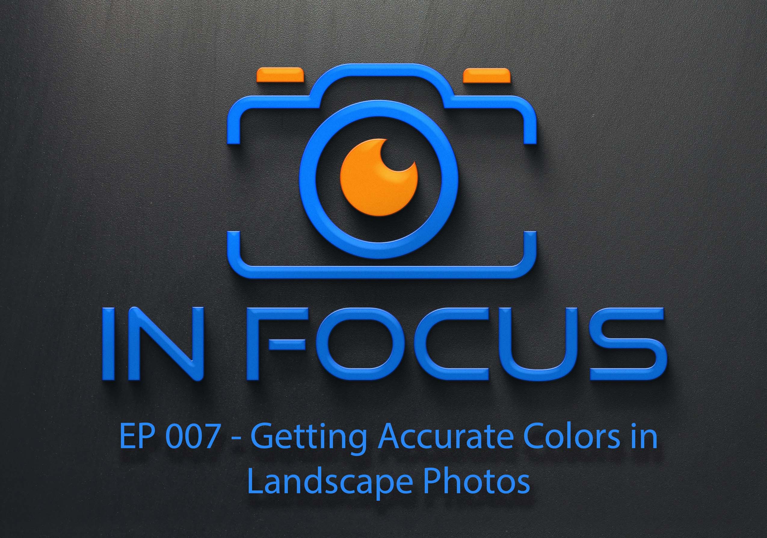 Getting Accurate Colors in Your Landscape Photos